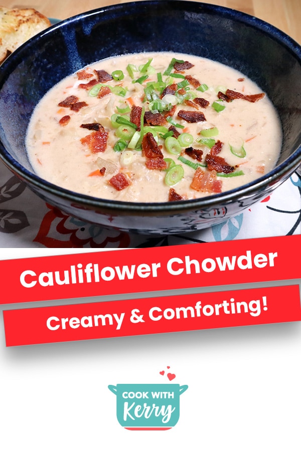 Cauliflower Chowder | Creamy & Comforting!