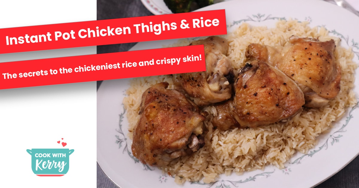 Instant Pot Chicken Thighs & Rice - Cook with Kerry