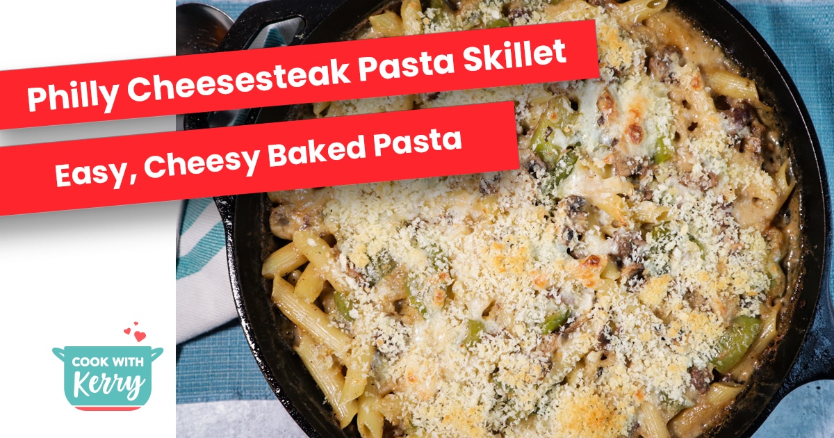 Philly Cheesesteak Pasta Skillet | Ground Beef Recipe | Cook with Kerry