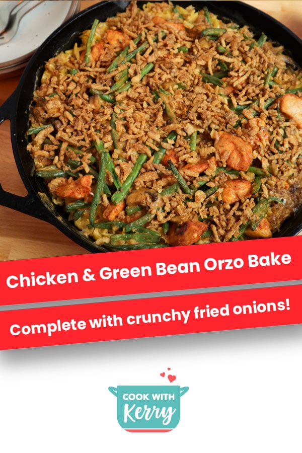 Chicken & Green Bean Baked Orzo | Complete with Crunchy Onions